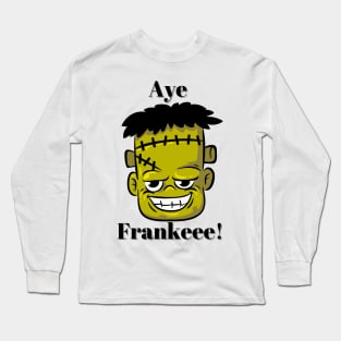 Frankeee! Long Sleeve T-Shirt